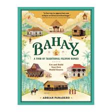 BAHAY: A Tour of Traditional Phil. Houses