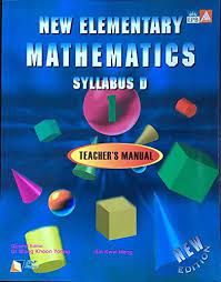 New Elementary Mathematics Syllabus D Teacher’s Manual
